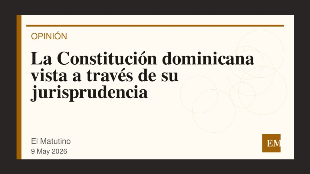 Imagen editorial de El Matutino para La Constitución dominicana vista a través de su jurisprudencia