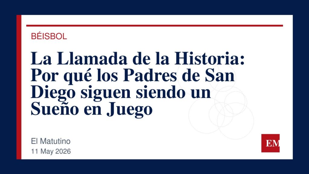 Imagen editorial de El Matutino para La Llamada de la Historia: Por qué los Padres de San Diego siguen siendo un Sueño en Juego