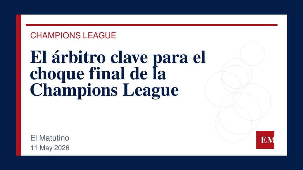 Imagen editorial de El Matutino para El árbitro clave para el choque final de la Champions League