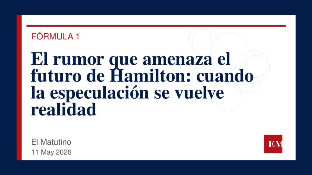 Imagen editorial de El Matutino para El rumor que amenaza el futuro de Hamilton: cuando la especulación se vuelve realidad
