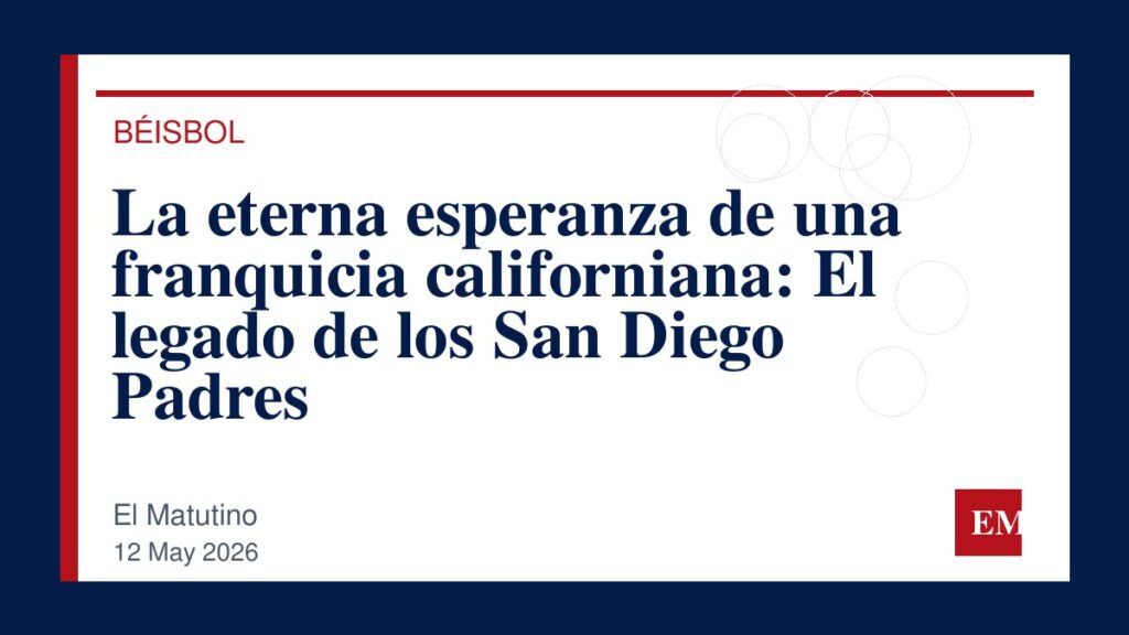 Imagen editorial de El Matutino para La eterna esperanza de una franquicia californiana: El legado de los San Diego Padres