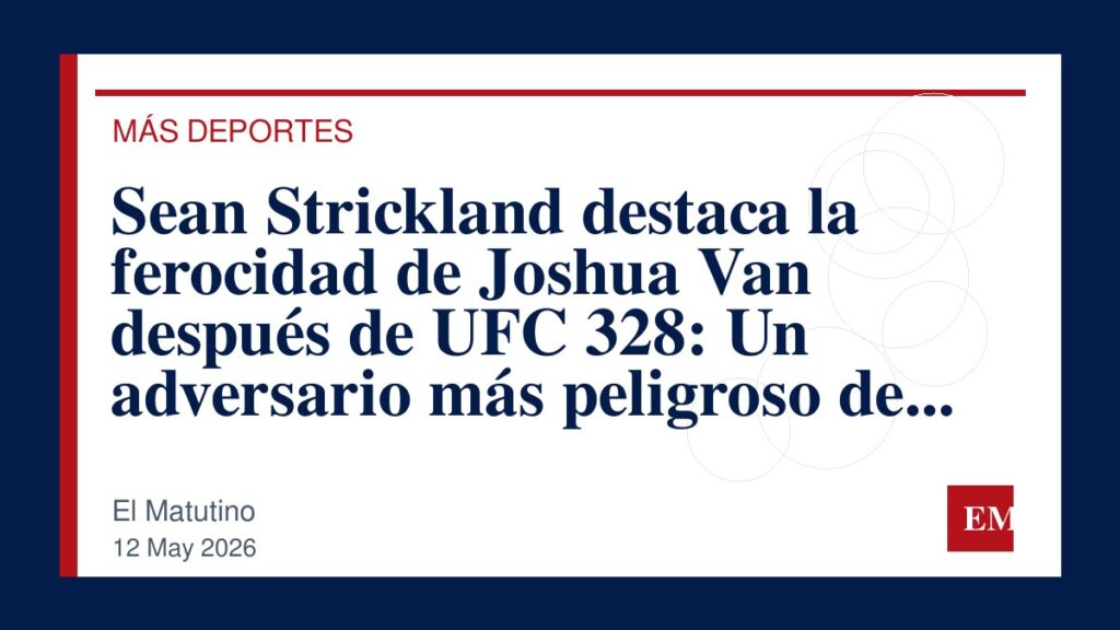 Imagen editorial de El Matutino para Sean Strickland destaca la ferocidad de Joshua Van después de UFC 328: Un adversario más peligroso de lo…