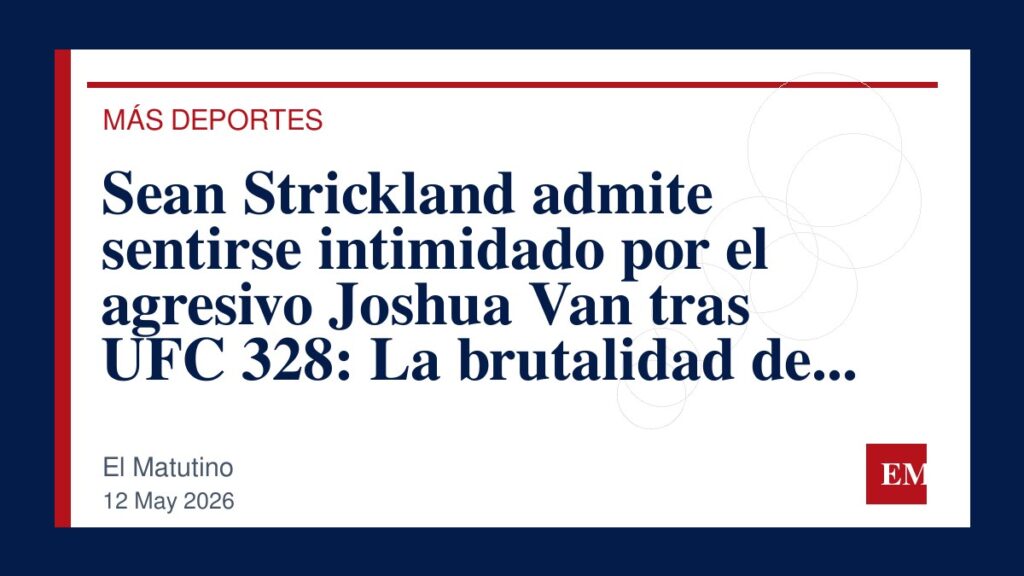 Imagen editorial de El Matutino para Sean Strickland admite sentirse intimidado por el agresivo Joshua Van tras UFC 328: La brutalidad de un…
