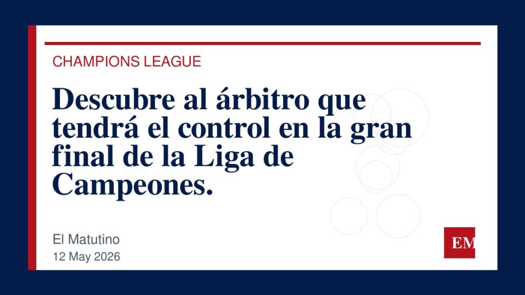 Imagen editorial de El Matutino para Descubre al árbitro que tendrá el control en la gran final de la Liga de Campeones.