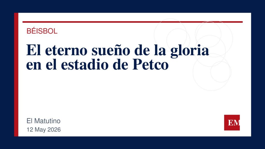 Imagen editorial de El Matutino para El eterno sueño de la gloria en el estadio de Petco