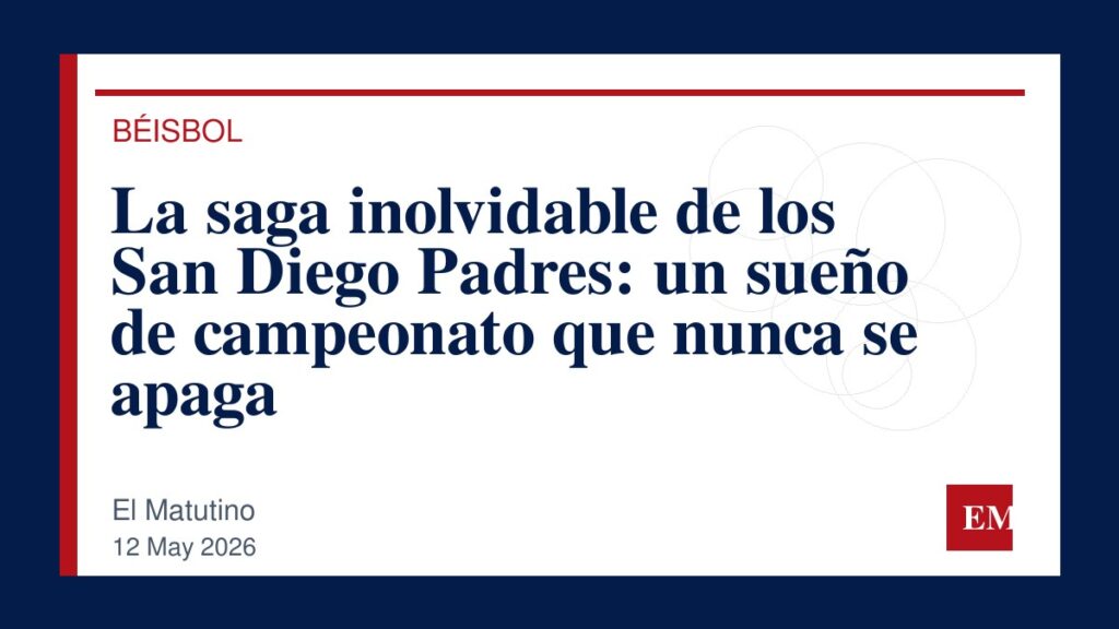 Imagen editorial de El Matutino para La saga inolvidable de los San Diego Padres: un sueño de campeonato que nunca se apaga