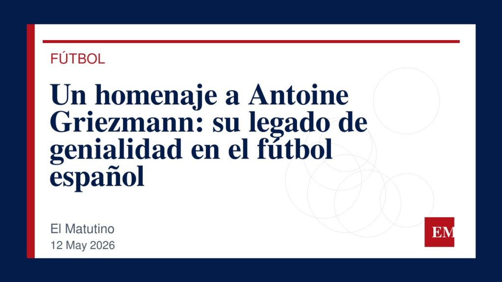 Imagen editorial de El Matutino para Un homenaje a Antoine Griezmann: su legado de genialidad en el fútbol español
