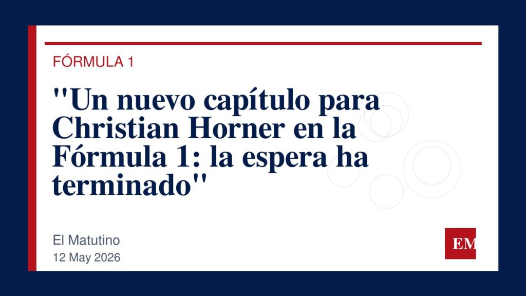 Imagen editorial de El Matutino para “Un nuevo capítulo para Christian Horner en la Fórmula 1: la espera ha terminado”