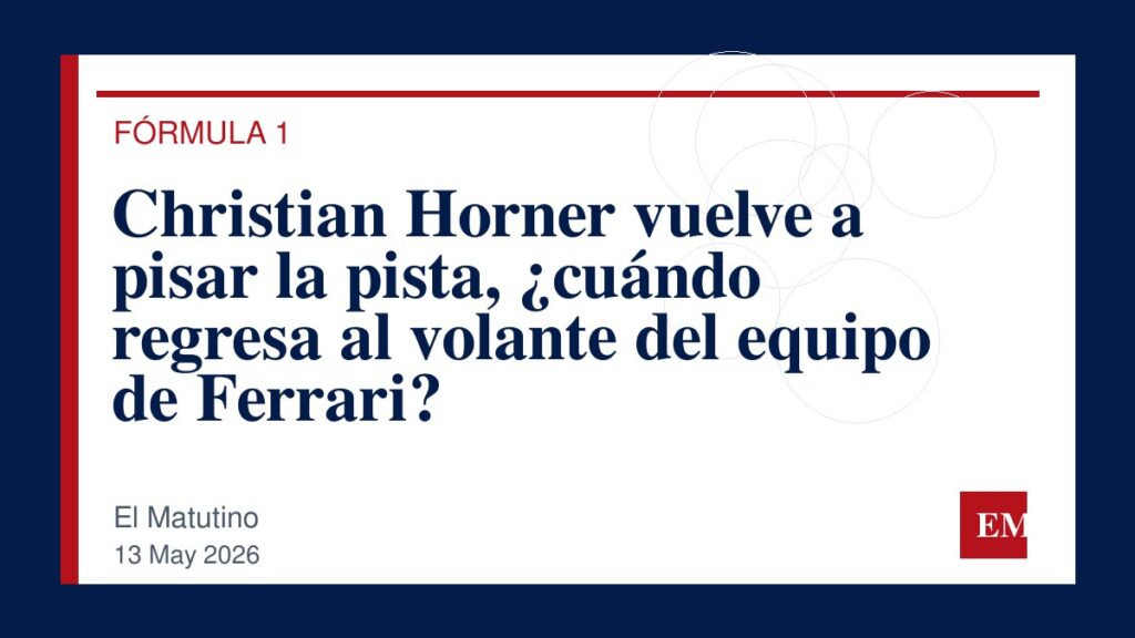 Imagen editorial de El Matutino para Christian Horner vuelve a pisar la pista, ¿cuándo regresa al volante del equipo de Ferrari?