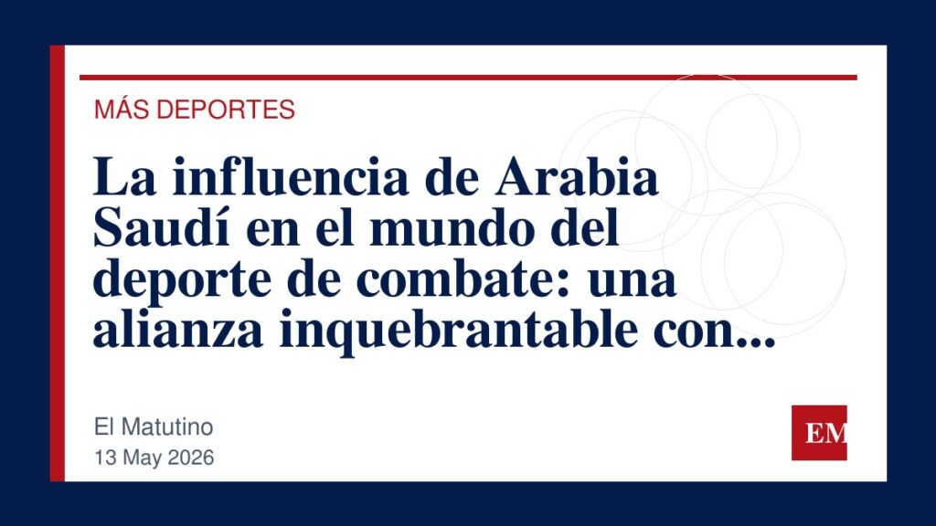 Imagen editorial de El Matutino para La influencia de Arabia Saudí en el mundo del deporte de combate: una alianza inquebrantable con la UFC
