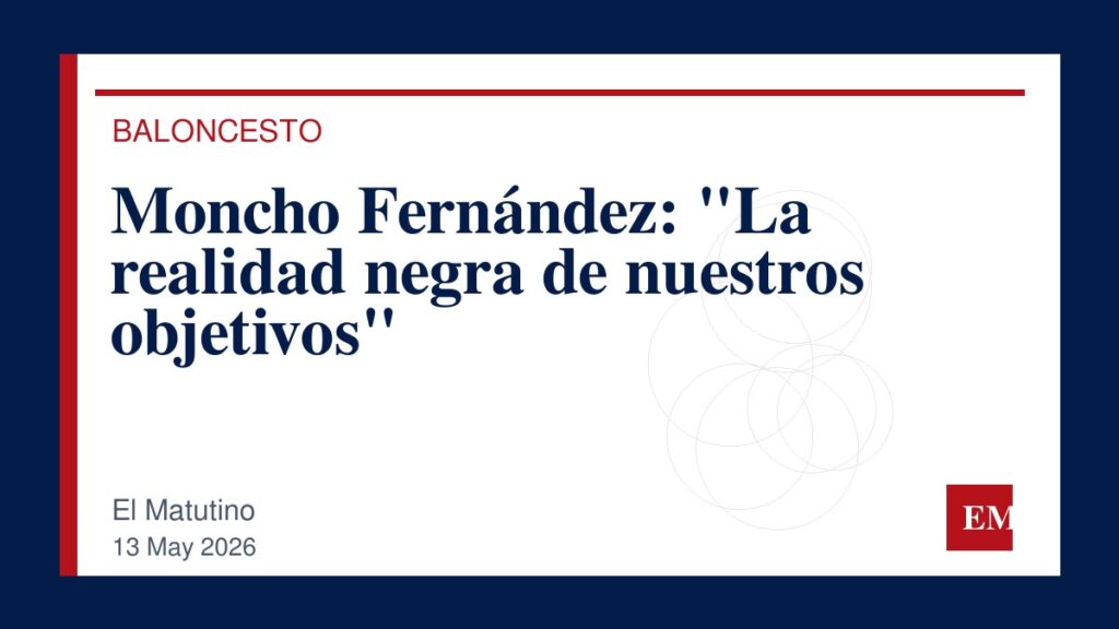Imagen editorial de El Matutino para Moncho Fernández: “La realidad negra de nuestros objetivos”