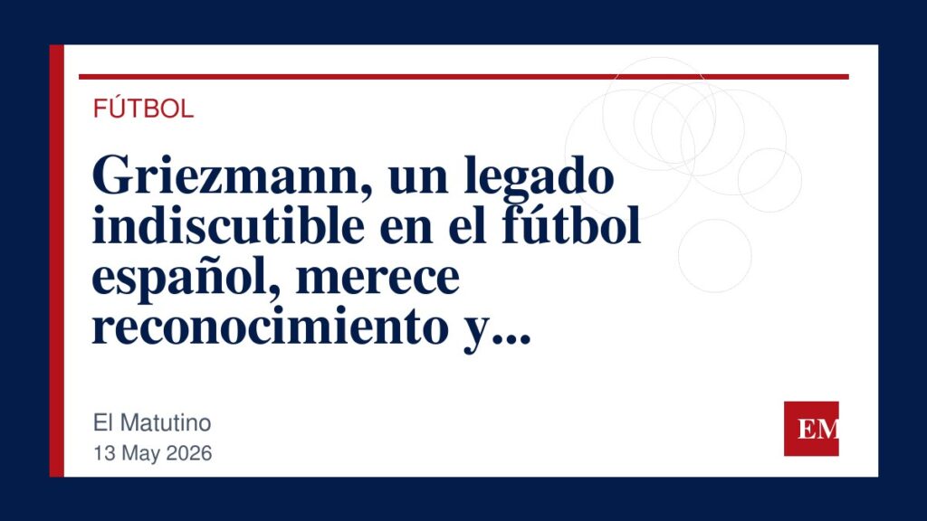 Imagen editorial de El Matutino para Griezmann, un legado indiscutible en el fútbol español, merece reconocimiento y admiración de sus aficionados.