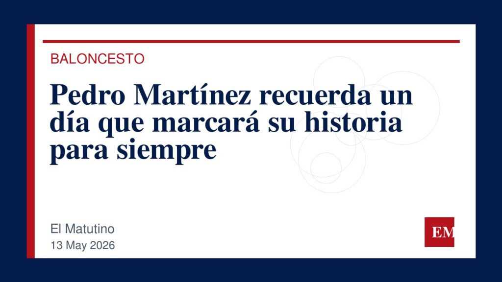 Imagen editorial de El Matutino para Pedro Martínez recuerda un día que marcará su historia para siempre