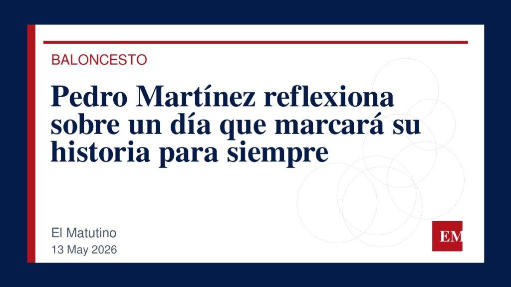 Imagen editorial de El Matutino para Pedro Martínez reflexiona sobre un día que marcará su historia para siempre