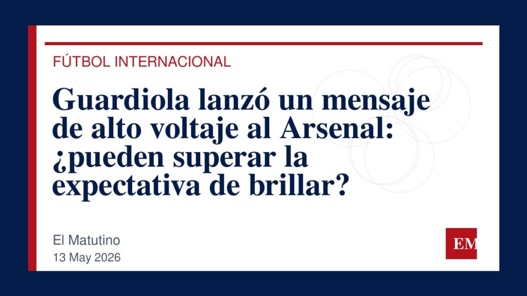 Imagen editorial de El Matutino para Guardiola lanzó un mensaje de alto voltaje al Arsenal: ¿pueden superar la expectativa de brillar?