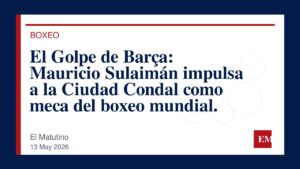 Imagen editorial de El Matutino para El Golpe de Barça: Mauricio Sulaimán impulsa a la Ciudad Condal como meca del boxeo mundial.
