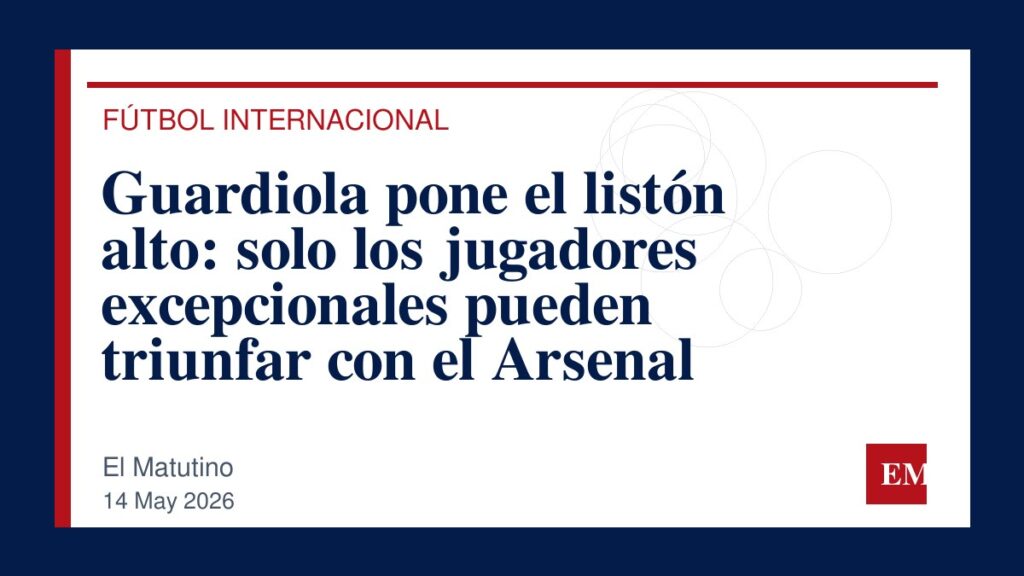 Imagen editorial de El Matutino para Guardiola pone el listón alto: solo los jugadores excepcionales pueden triunfar con el Arsenal
