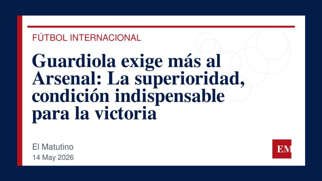 Imagen editorial de El Matutino para Guardiola exige más al Arsenal: La superioridad, condición indispensable para la victoria