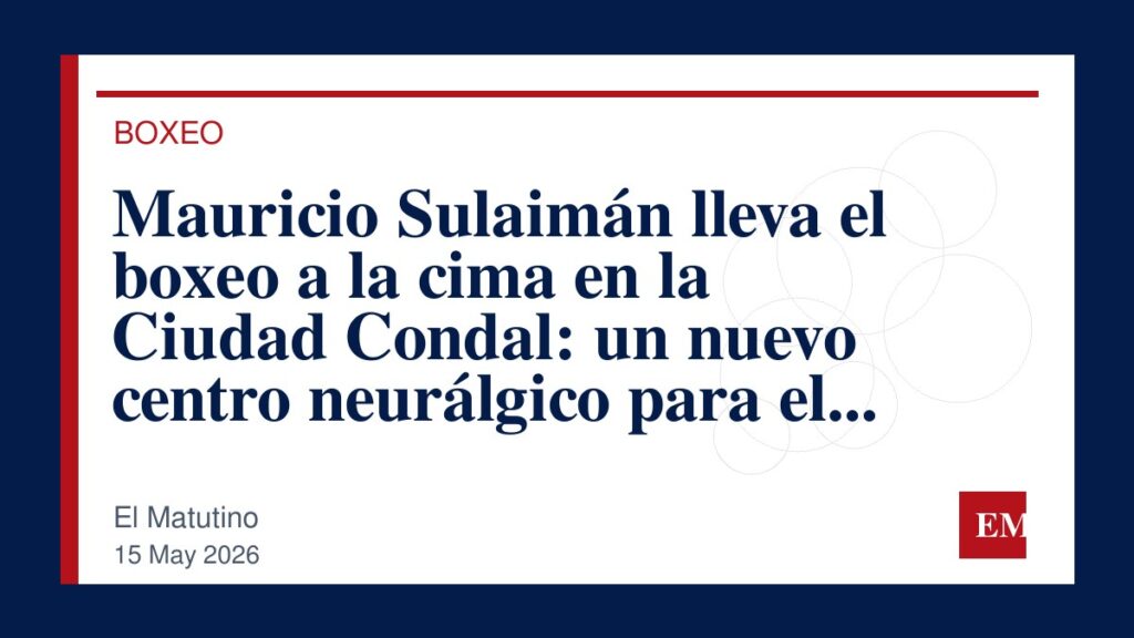 Imagen editorial de El Matutino para Mauricio Sulaimán lleva el boxeo a la cima en la Ciudad Condal: un nuevo centro neurálgico para el deporte.