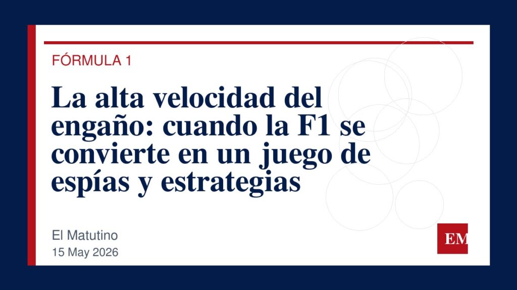 Imagen editorial de El Matutino para La alta velocidad del engaño: cuando la F1 se convierte en un juego de espías y estrategias