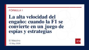 Imagen editorial de El Matutino para La alta velocidad del engaño: cuando la F1 se convierte en un juego de espías y estrategias