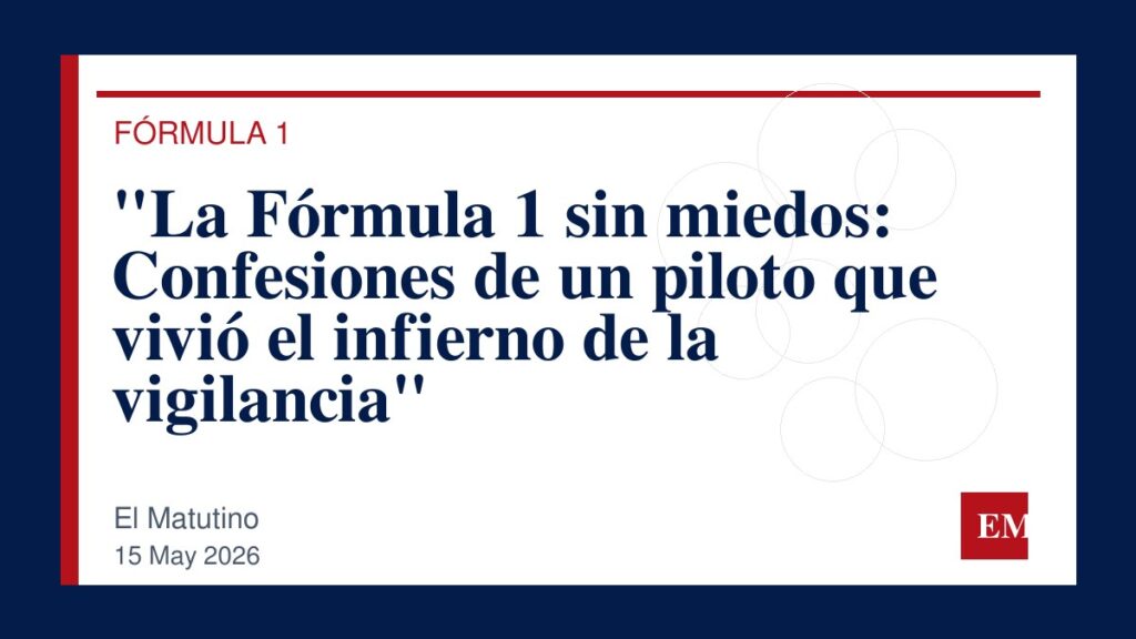 Imagen editorial de El Matutino para “La Fórmula 1 sin miedos: Confesiones de un piloto que vivió el infierno de la vigilancia”