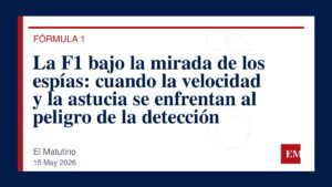Imagen editorial de El Matutino para La F1 bajo la mirada de los espías: cuando la velocidad y la astucia se enfrentan al peligro de la detección