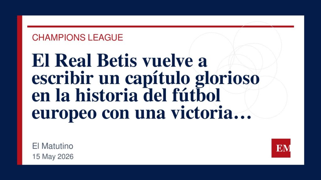 Imagen editorial de El Matutino para El Real Betis vuelve a escribir un capítulo glorioso en la historia del fútbol europeo con una victoria…