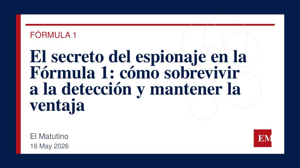 Imagen editorial de El Matutino para El secreto del espionaje en la Fórmula 1: cómo sobrevivir a la detección y mantener la ventaja