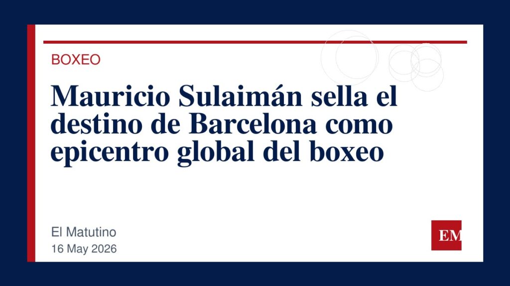 Imagen editorial de El Matutino para Mauricio Sulaimán sella el destino de Barcelona como epicentro global del boxeo