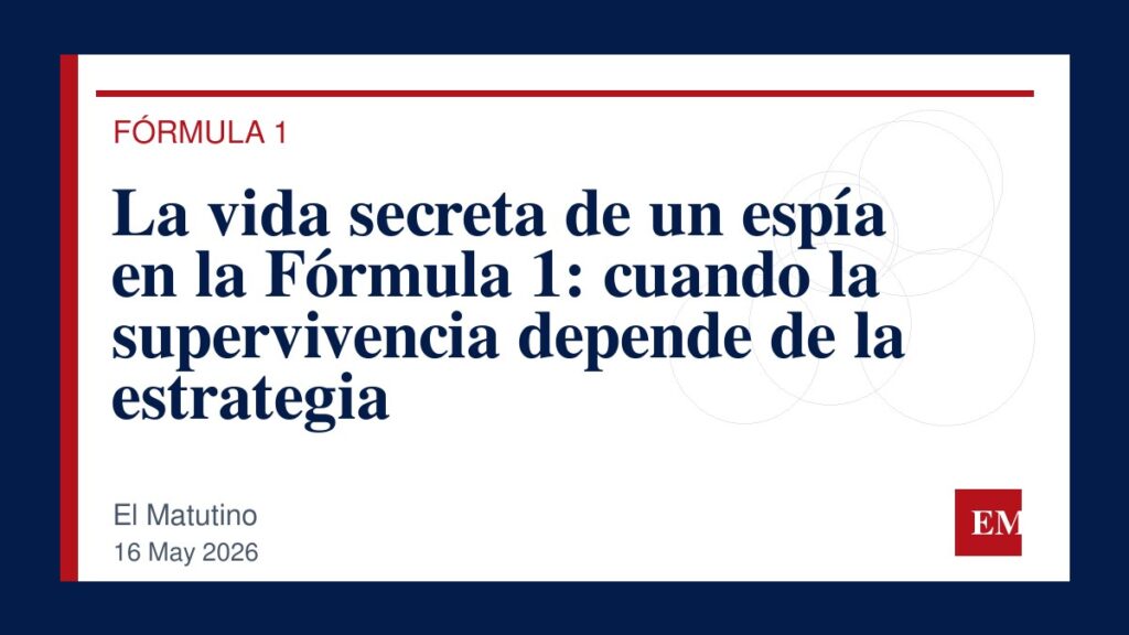 Imagen editorial de El Matutino para La vida secreta de un espía en la Fórmula 1: cuando la supervivencia depende de la estrategia