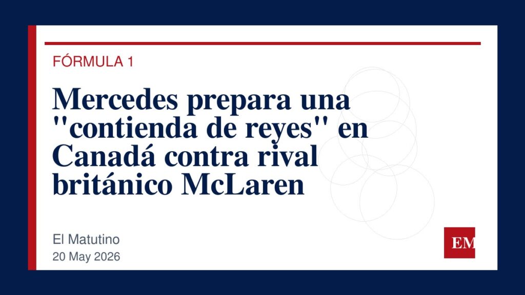 Imagen editorial de El Matutino para Mercedes prepara una “contienda de reyes” en Canadá contra rival británico McLaren