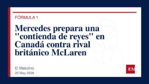Imagen editorial de El Matutino para Mercedes prepara una “contienda de reyes” en Canadá contra rival británico McLaren
