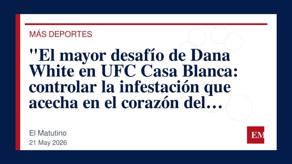 Imagen editorial de El Matutino para “El mayor desafío de Dana White en UFC Casa Blanca: controlar la infestación que acecha en el corazón del…