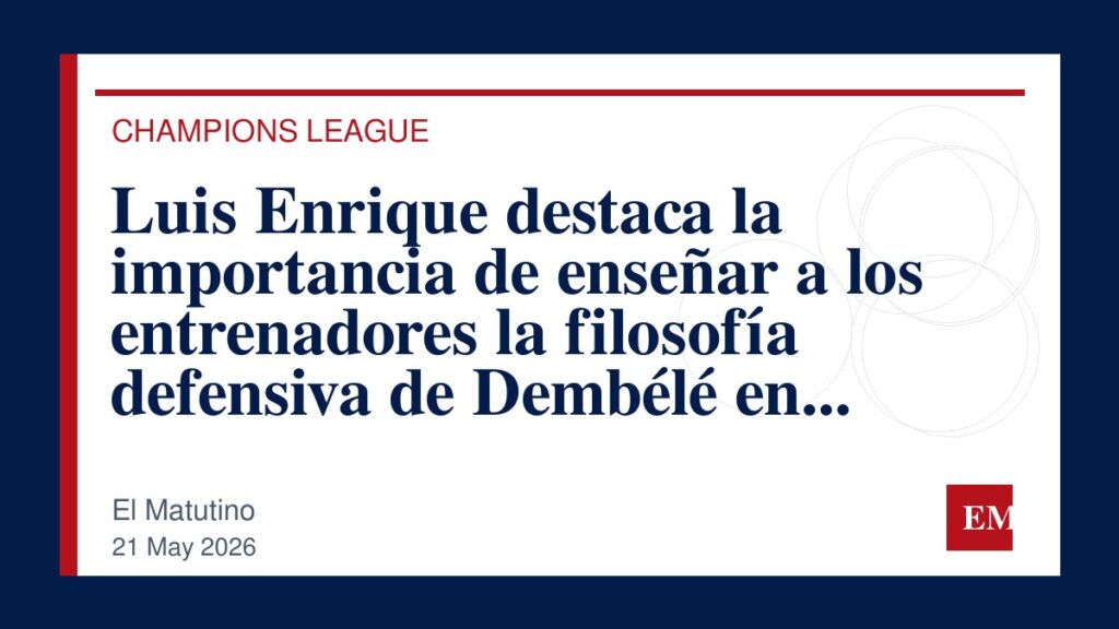 Imagen editorial de El Matutino para Luis Enrique destaca la importancia de enseñar a los entrenadores la filosofía defensiva de Dembélé en el…