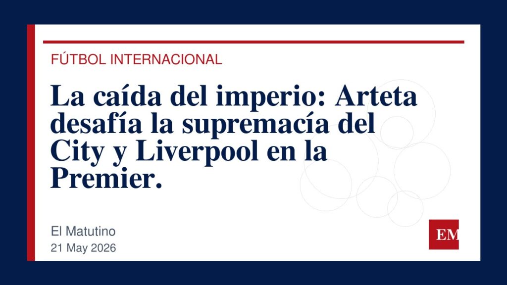 Imagen editorial de El Matutino para La caída del imperio: Arteta desafía la supremacía del City y Liverpool en la Premier.