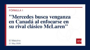 Imagen editorial de El Matutino para “Mercedes busca venganza en Canadá al enfocarse en su rival clásico McLaren”
