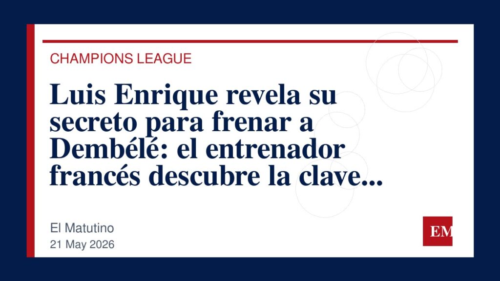 Imagen editorial de El Matutino para Luis Enrique revela su secreto para frenar a Dembélé: el entrenador francés descubre la clave para contener…