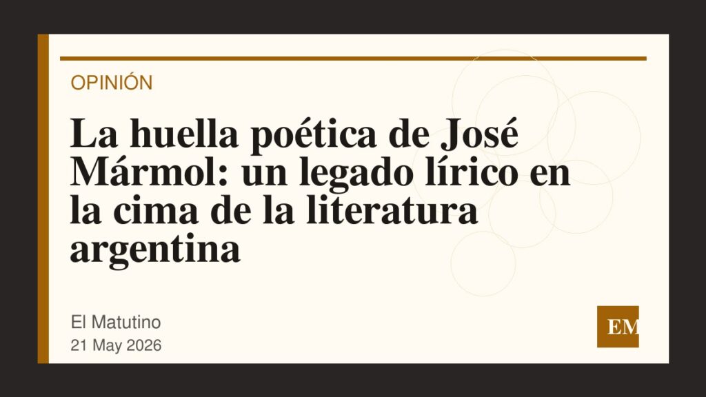 Imagen editorial de El Matutino para La huella poética de José Mármol: un legado lírico en la cima de la literatura argentina