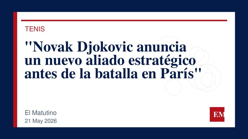 Imagen editorial de El Matutino para “Novak Djokovic anuncia un nuevo aliado estratégico antes de la batalla en París”