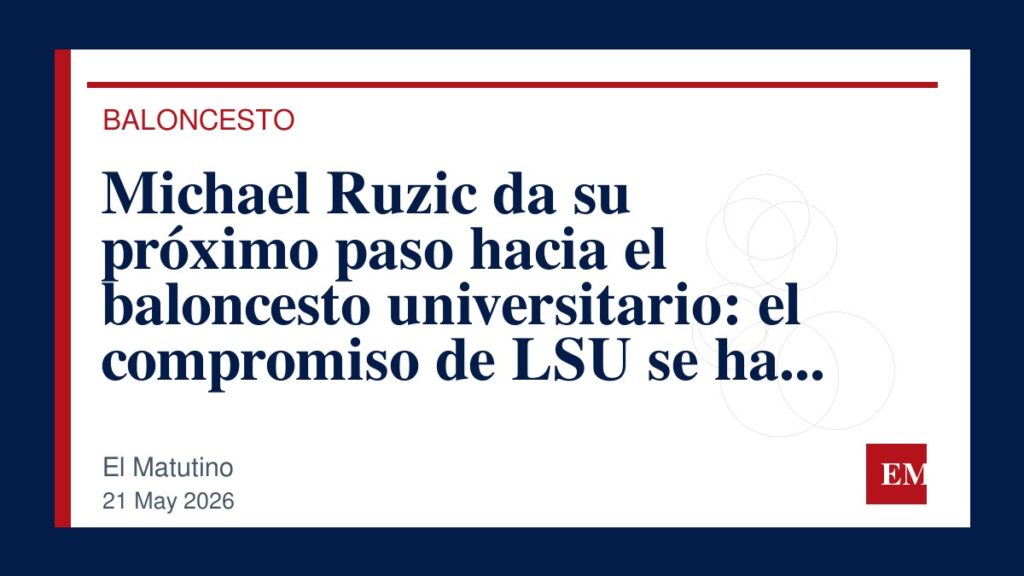 Imagen editorial de El Matutino para Michael Ruzic da su próximo paso hacia el baloncesto universitario: el compromiso de LSU se ha hecho oficial
