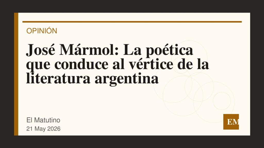 Imagen editorial de El Matutino para José Mármol: La poética que conduce al vértice de la literatura argentina