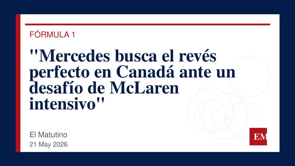 Imagen editorial de El Matutino para “Mercedes busca el revés perfecto en Canadá ante un desafío de McLaren intensivo”
