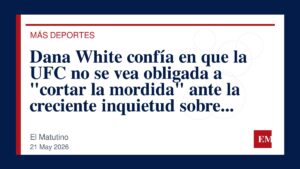 Imagen editorial de El Matutino para Dana White confía en que la UFC no se vea obligada a “cortar la mordida” ante la creciente inquietud sobre la…