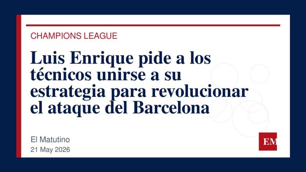 Imagen editorial de El Matutino para Luis Enrique pide a los técnicos unirse a su estrategia para revolucionar el ataque del Barcelona