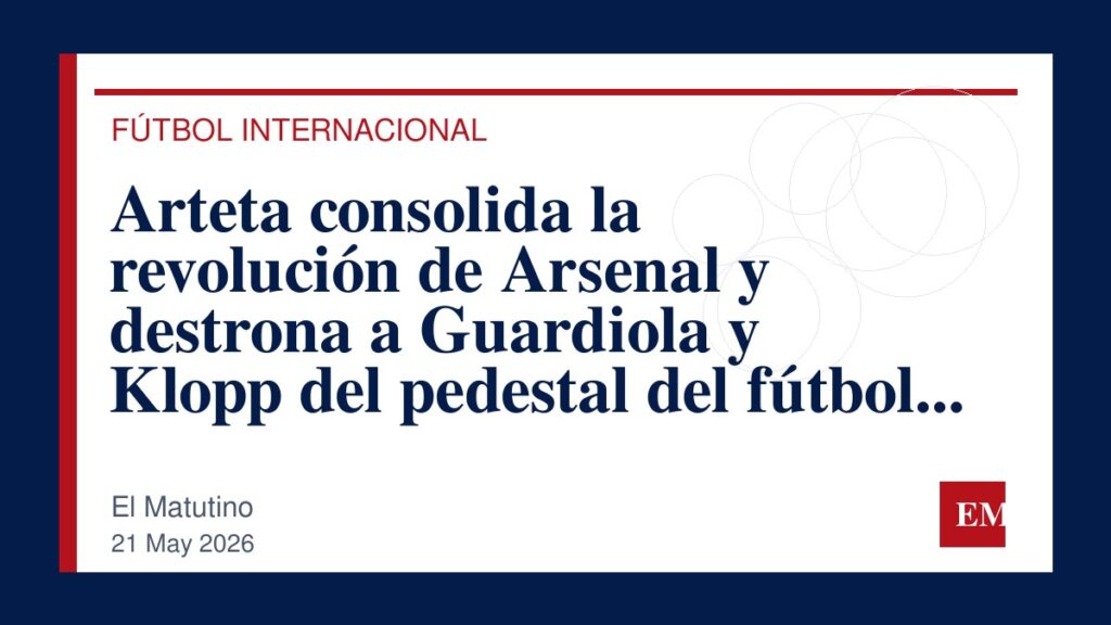 Imagen editorial de El Matutino para Arteta consolida la revolución de Arsenal y destrona a Guardiola y Klopp del pedestal del fútbol inglés