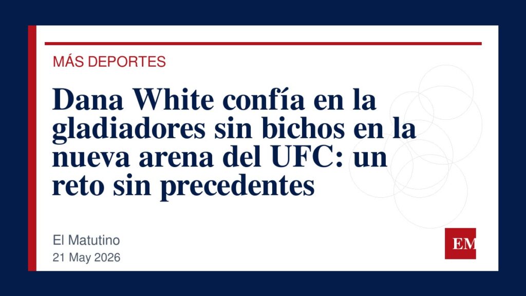 Imagen editorial de El Matutino para Dana White confía en la gladiadores sin bichos en la nueva arena del UFC: un reto sin precedentes