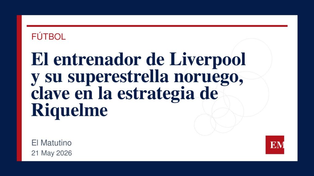 Imagen editorial de El Matutino para El entrenador de Liverpool y su superestrella noruego, clave en la estrategia de Riquelme