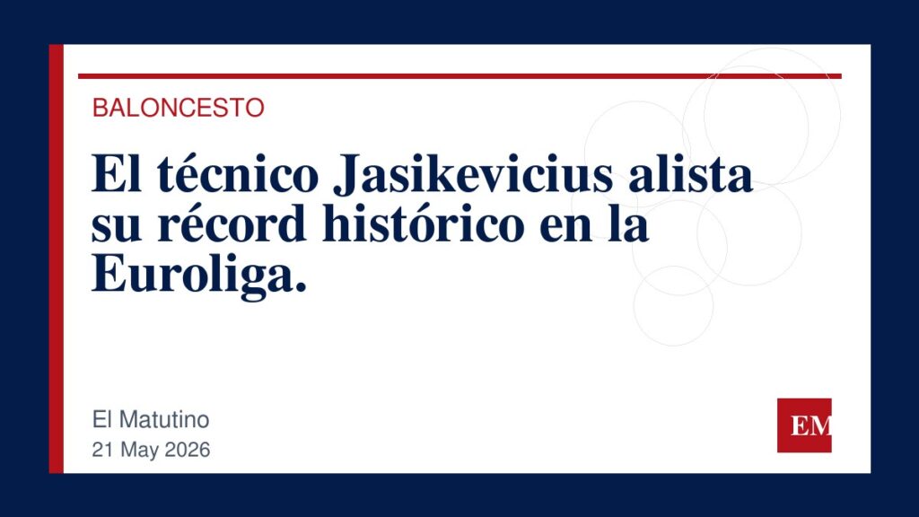 Imagen editorial de El Matutino para El técnico Jasikevicius alista su récord histórico en la Euroliga.