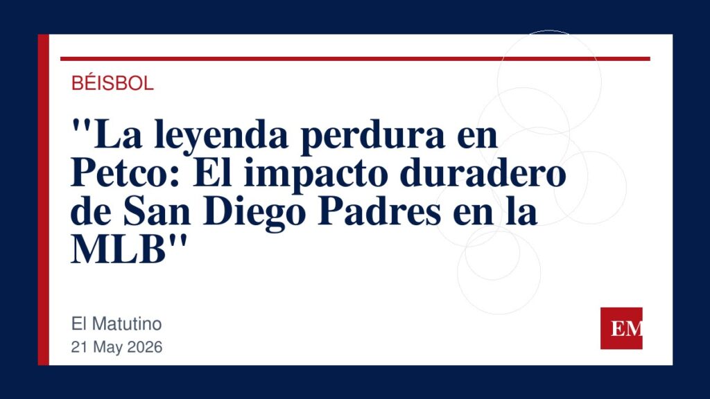 Imagen editorial de El Matutino para “La leyenda perdura en Petco: El impacto duradero de San Diego Padres en la MLB”